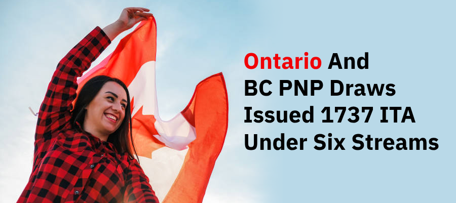Ontario and BC PNP draws issued 1737 ITAs under six streams